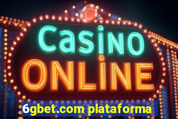 6gbet.com plataforma